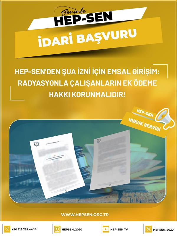 HEP-SEN'den Şua İzni İçin Emsal Girişim: Radyasyonla Çalışanların Ek Ödeme Hakkı Korunmalıdır